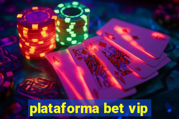 plataforma bet vip