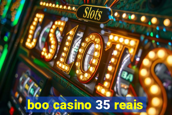 boo casino 35 reais