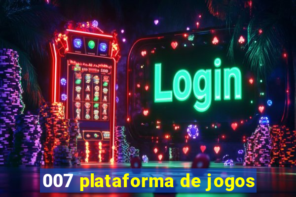 007 plataforma de jogos