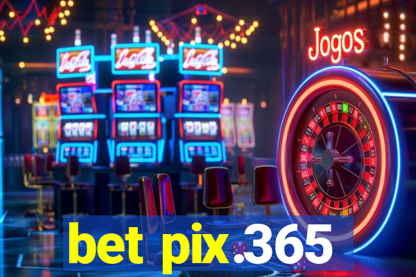 bet pix.365