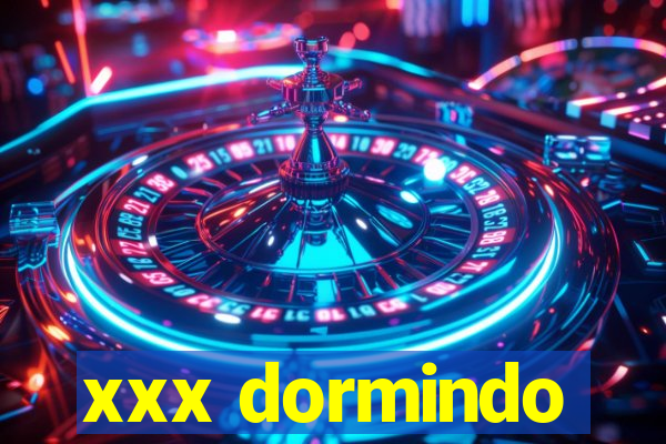 xxx dormindo