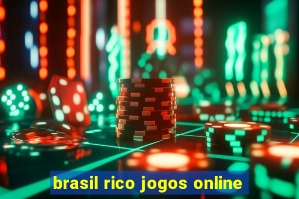 brasil rico jogos online