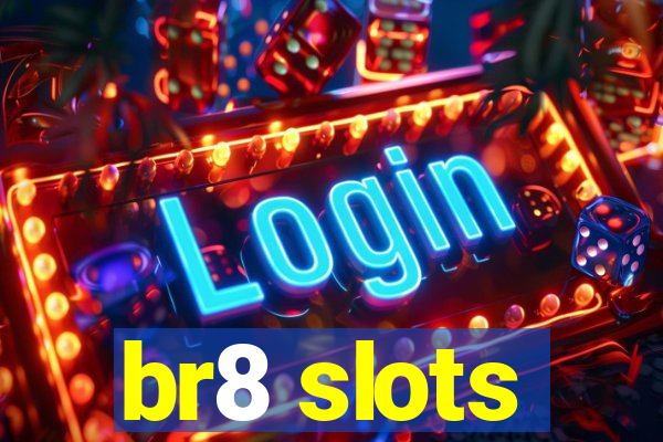 br8 slots