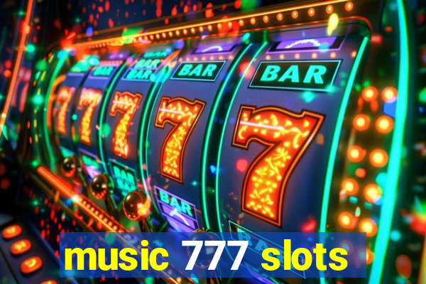 music 777 slots