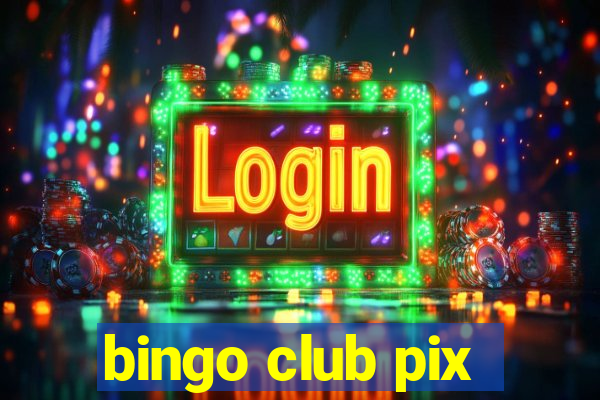 bingo club pix