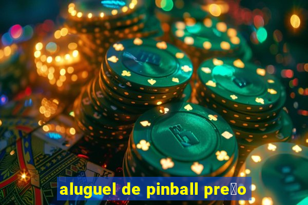 aluguel de pinball pre莽o