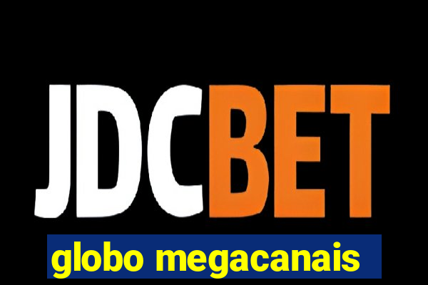 globo megacanais