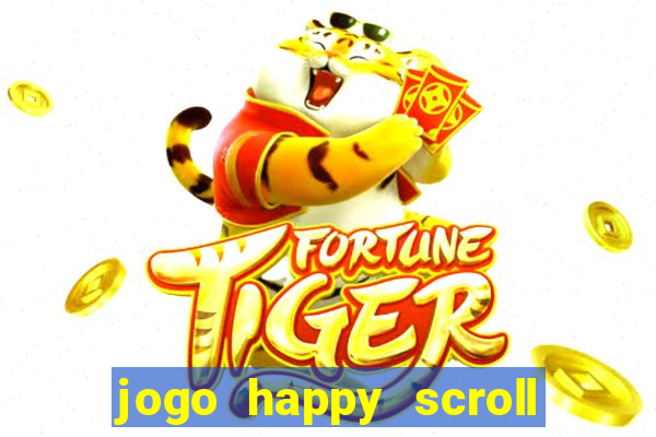 jogo happy scroll slot paga mesmo