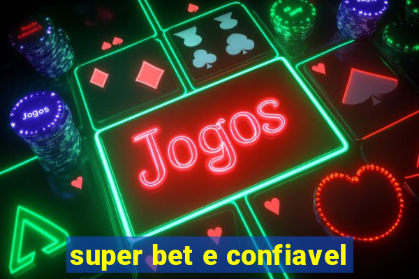 super bet e confiavel