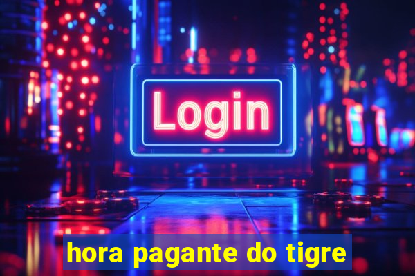 hora pagante do tigre