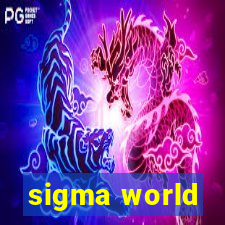 sigma world