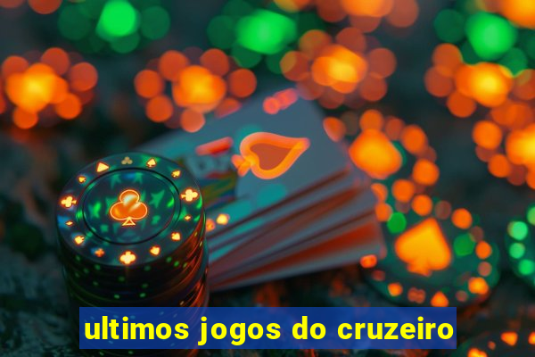 ultimos jogos do cruzeiro