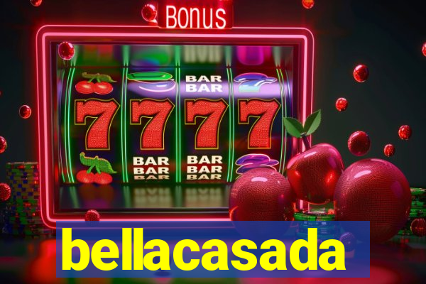 bellacasada