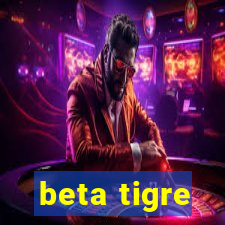 beta tigre