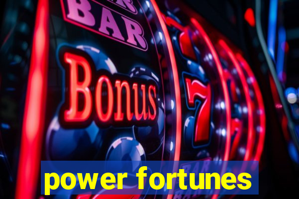 power fortunes