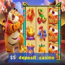 $5 deposit casino free spins