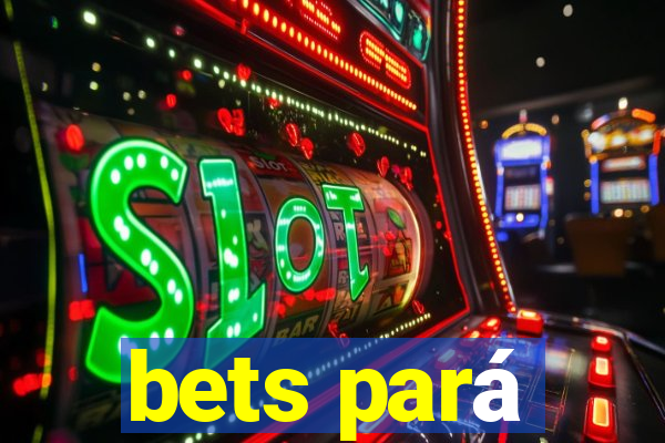 bets pará