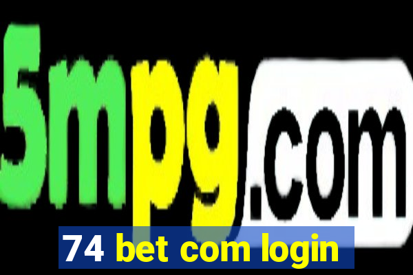 74 bet com login