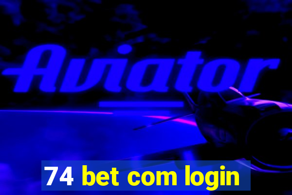 74 bet com login