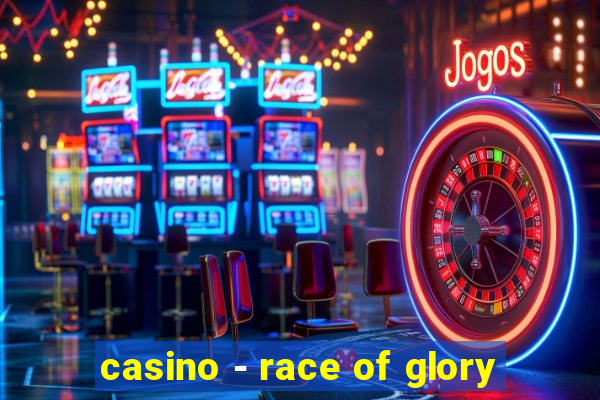 casino - race of glory