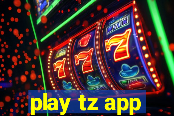 play tz app