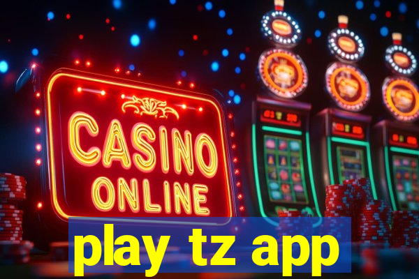 play tz app