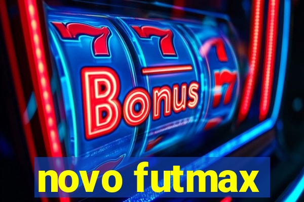 novo futmax