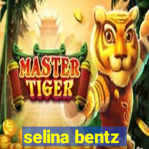 selina bentz