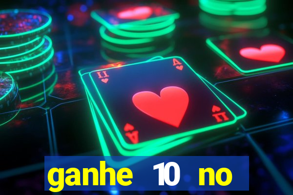 ganhe 10 no cadastro bet