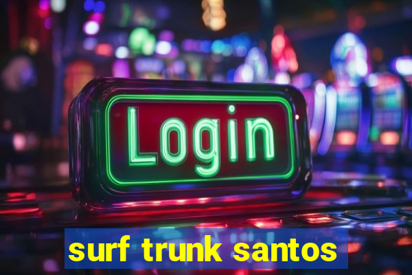 surf trunk santos