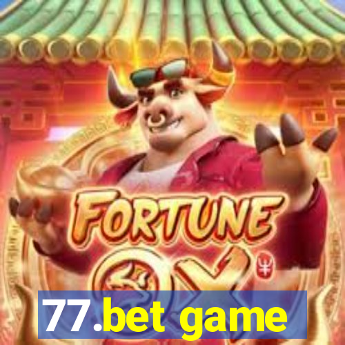 77.bet game