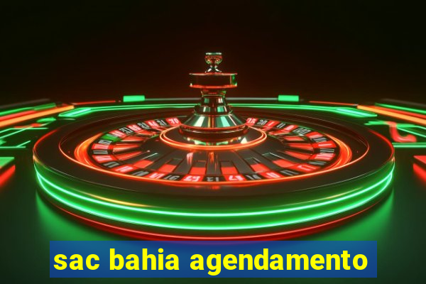 sac bahia agendamento