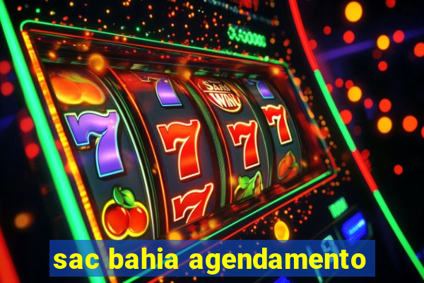 sac bahia agendamento