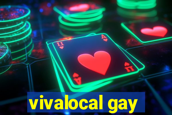 vivalocal gay