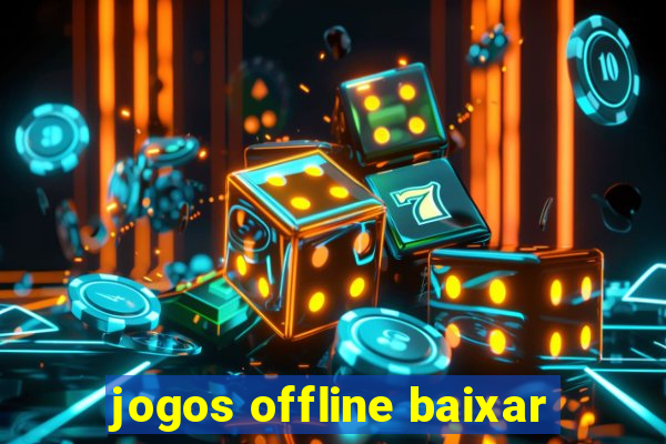 jogos offline baixar