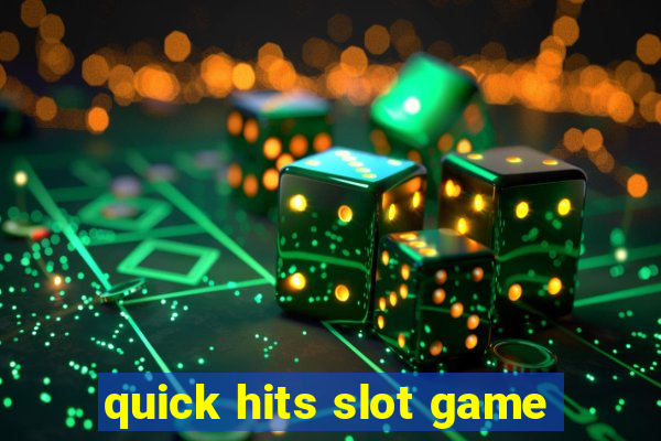 quick hits slot game