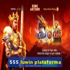 555 luwin plataforma