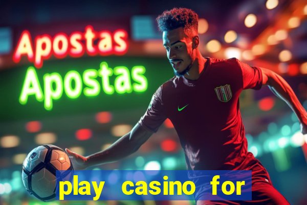 play casino for real money