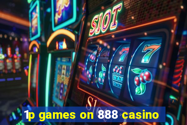 1p games on 888 casino