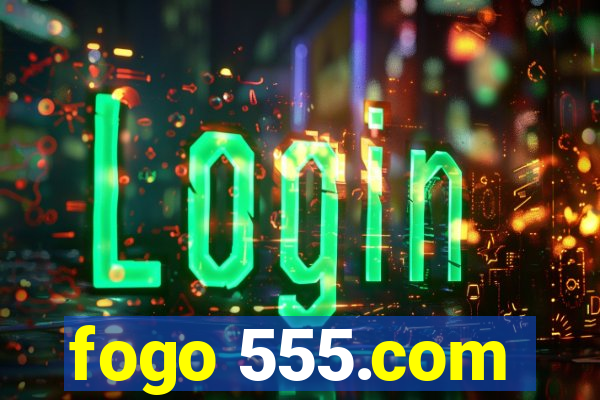 fogo 555.com