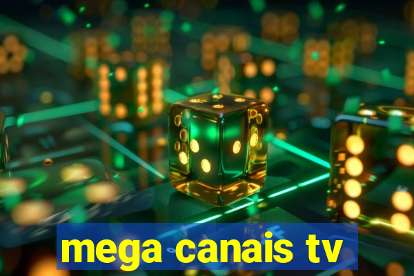 mega canais tv