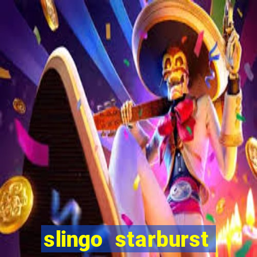 slingo starburst slot game