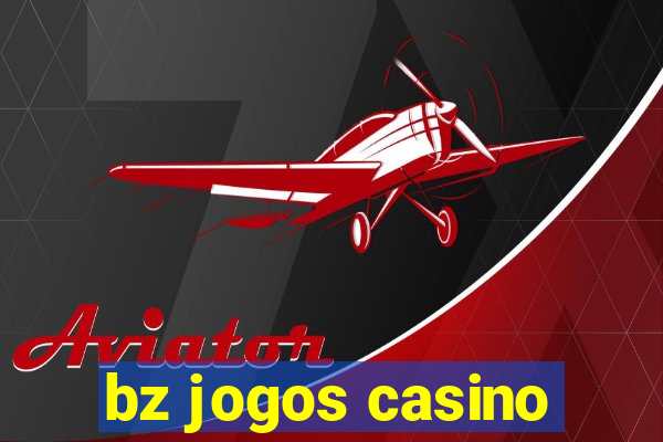 bz jogos casino