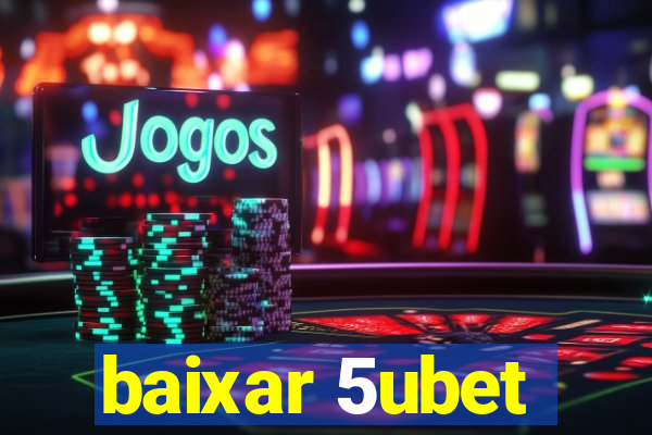 baixar 5ubet