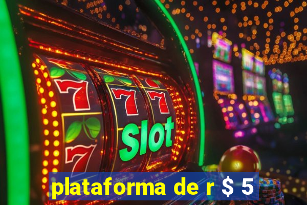 plataforma de r $ 5