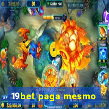 19bet paga mesmo