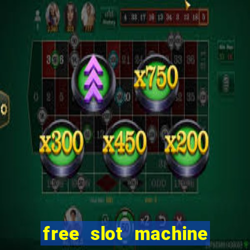 free slot machine games with free spins and bonus