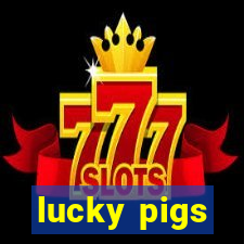 lucky pigs