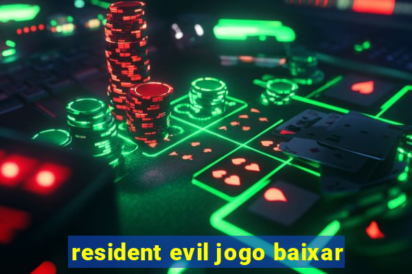 resident evil jogo baixar