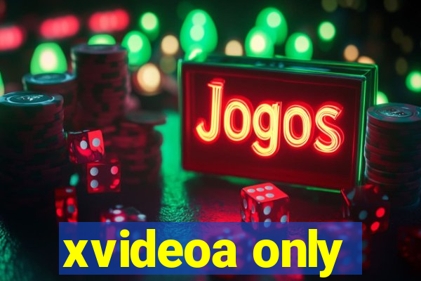 xvideoa only